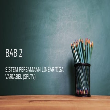 KD 3.1 Konsep dasar Sistem Persamaan Linear Tiga Variabel SPLTV.pptx