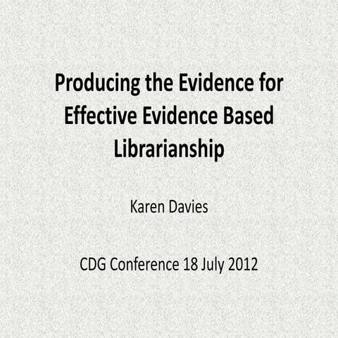 Karen Davies CDG2012 Evidence-based research