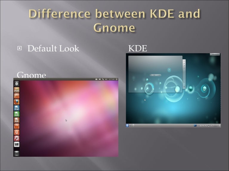 Kde and gnome comparison Kde and gnome comparison