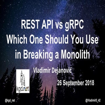 REST API vs gRPC, which one should you use in breaking a monolith [Kdg.net 2018]