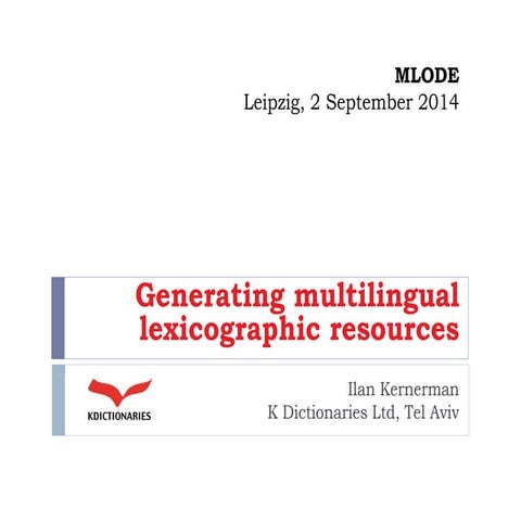 Ilan Kernerman: Generating Multilingual Lexicographic Resources
