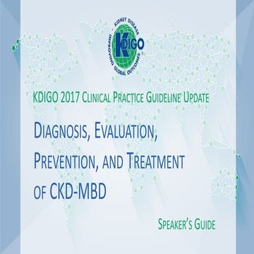 KDIGO-2017-CKD-MBD-Update_Speakers-Guide_Revised-8.18.pptx