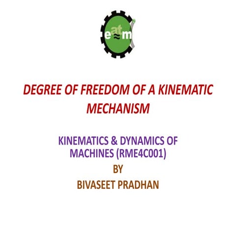 DEGREE OF FREEDOM  OF A KINEMATIC MECHANISM