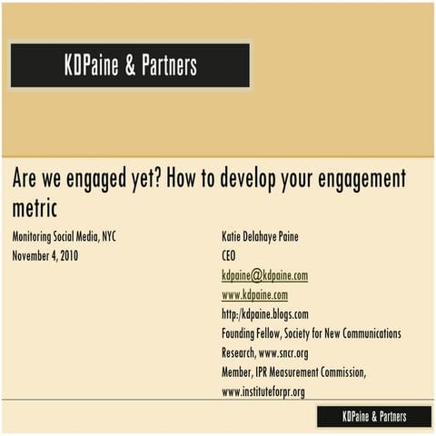 KD Paine - Are We Engaged Yet? How to Develop Your Engagement Metric