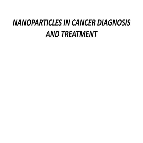 NANOPARTICLES IN CANCER DIAGNOSIS AND TREATMENT