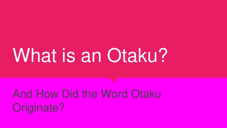 What Is An Otaku
