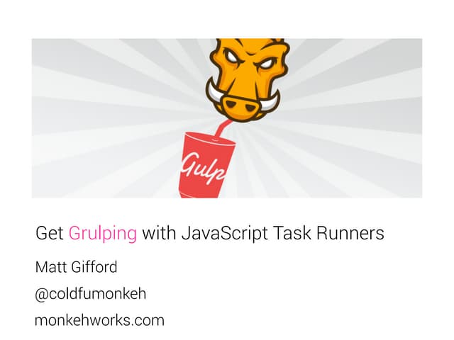Get Gulping with Javascript Task Runners