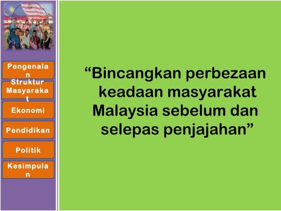 Keadaan masyarakat di tanah melayu sebelum dan selepas penjajahan
