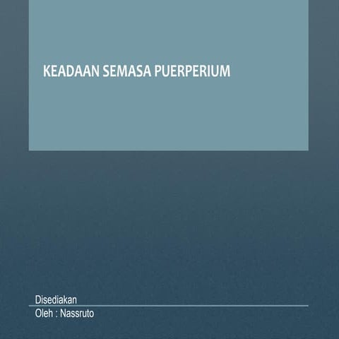 KEADAAN SEMASA PUERPERIUM
