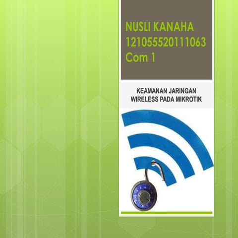 TUGAS KOMUNIKASI NIRKABEL Keamana jaringan wireless mikrotik