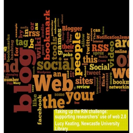 Keating - Taking up the RIN challenge: supporting researchers’ use of web 2.0
