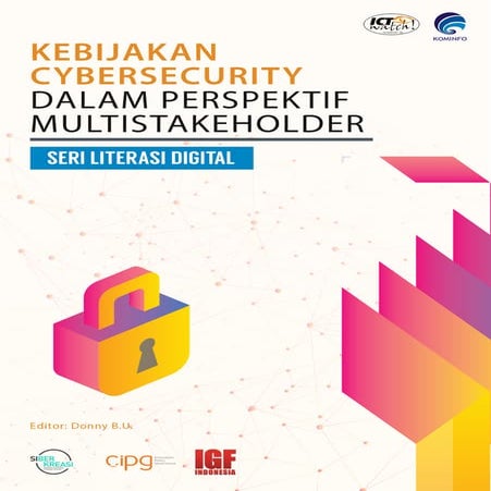 Kebijakan Cybersecurity Dalam Perspektif Multistakeholder