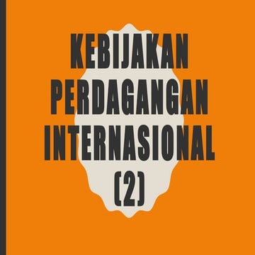Kebijakan perdagangan internasional (2)