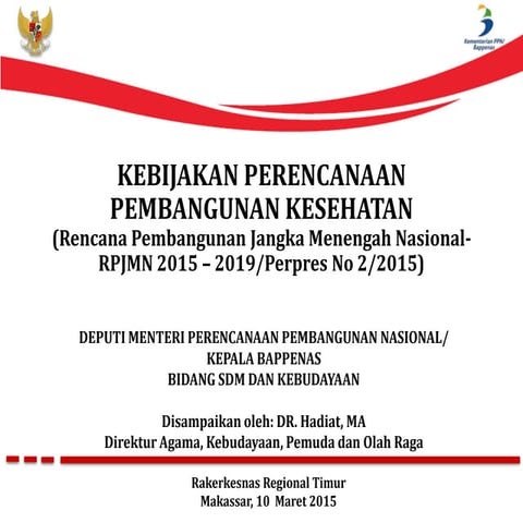 Kebijakan perencanaan pembangunan kesehatan (rpjmn 2015-2019) | PDF
