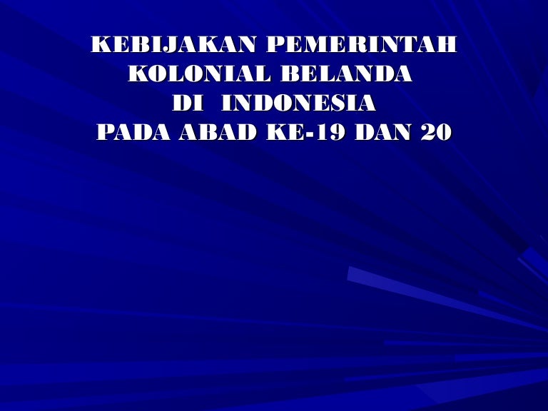 Kedatangan Belanda Ke Indonesia Kedatangan Belanda Ke Indonesia