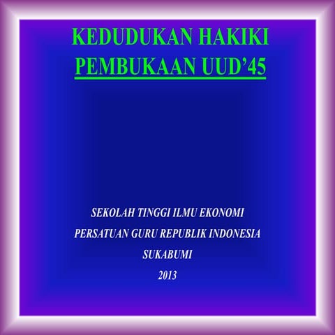 Kedudukan hakiki pembukaan uud’45