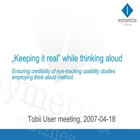 "Keeping it real” while thinking aloud. Ensuring credibility of eye-tracking ...