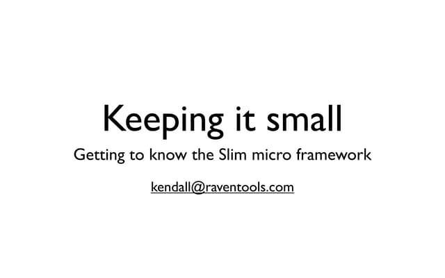 Keeping It Small with Slim