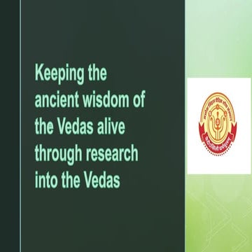Keeping the ancient wisdom of the Vedas alive through research into the ...