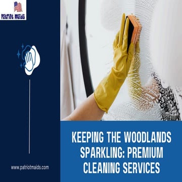 Keeping The Woodlands Sparkling Premium Cleaning S