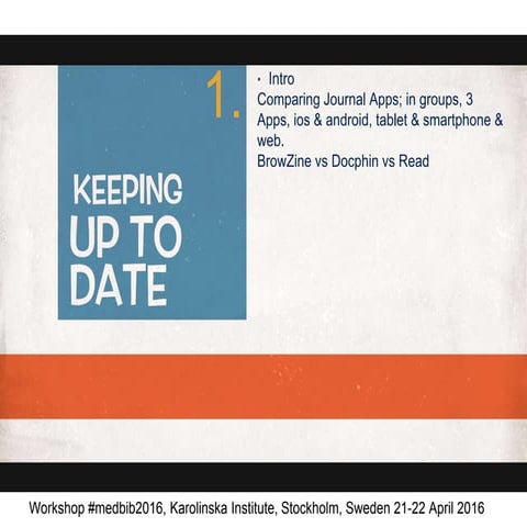 Keeping up to date &  comparing journal apps. the stockholm workshop 2016