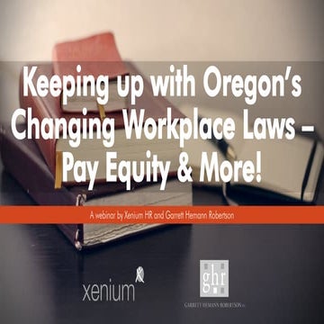 Keeping up with Oregon's changing workplace laws - 2019