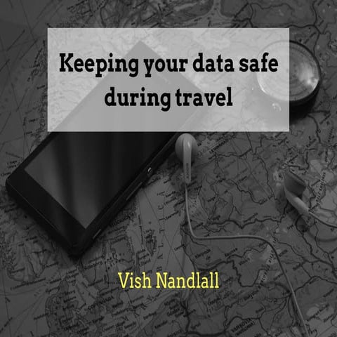Keeping your data safe during travel 