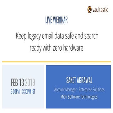 Webinar: Keep legacy email data safe and search ready with zero hardware