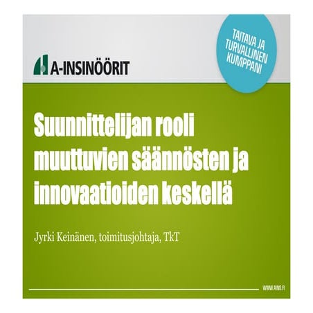 Suunnittelijan rooli muuttuvien säännösten ja innovaatioiden keskellä / Jyrki...