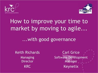 How to improve your time to market by moving to Agile with good governance (K...