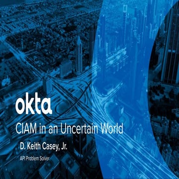 Keith Casey - Transform the customer experience with a modern customer identi...