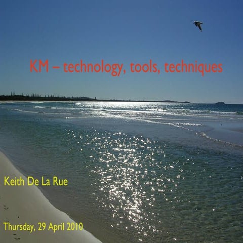 KM – Technology, tools, techniques