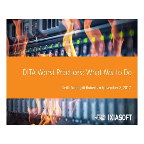 Keith Schengili-Roberts - DITA Worst Practices