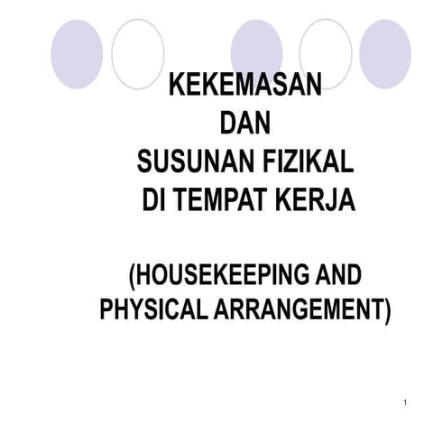 KEKEMASAN DAN SUSUNAN FIZIKAL DI TEMPAT KERJA