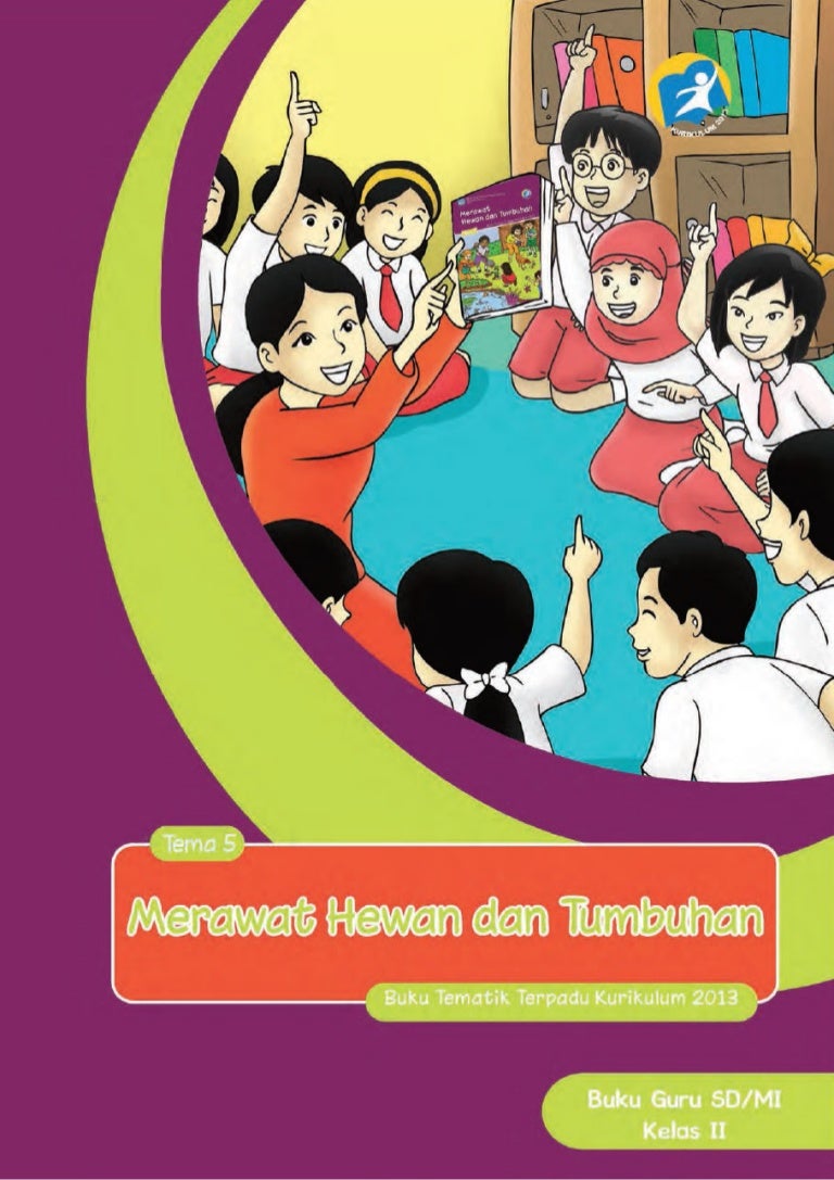 Kelas 02 Sd Tematik 7 Merawat Hewan Dan Tumbuhan Guru