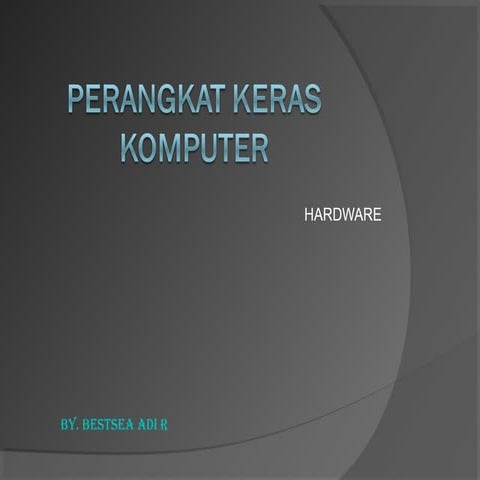 Kelas 7 hardware komputer