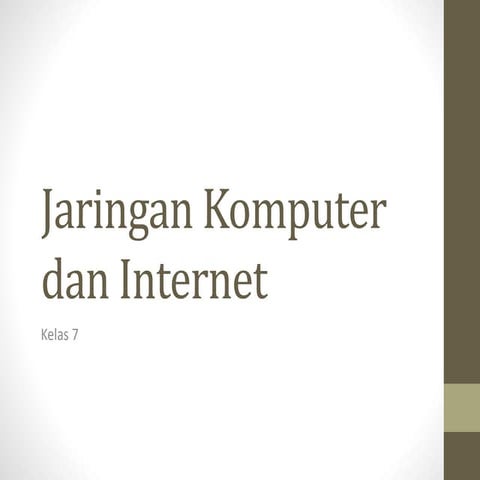 Kelas 7 Jaringan Komputer dan Internet.pptx