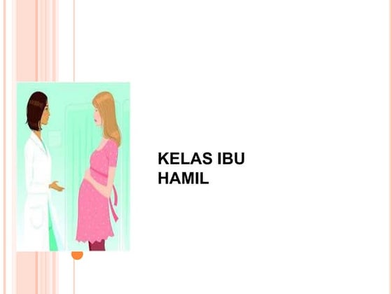 Kelas Ibu Hamil pertemuan ke 1.pptx