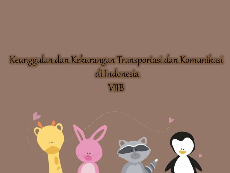 Kelebihan dan kekurangan transportasi dan komunikasi Kelebihan dan kekurangan transportasi dan komunikasi