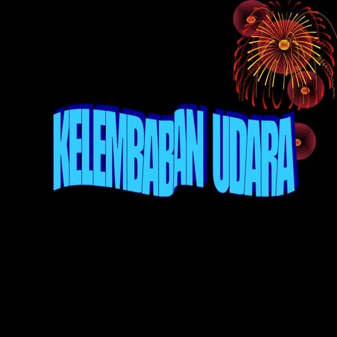 Agroklimatologi Kelembaban udara