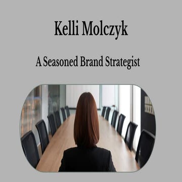 Kelli Molczyk - A Seasoned Brand Strategist