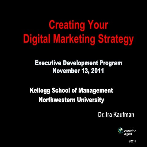 Kellogg exec ...creating digital mkt strategy final  11 14-11