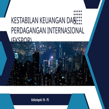 Kelompok 10 - PI (Kestabilan Keuangan Dan Perdagangan Internasional).pptx