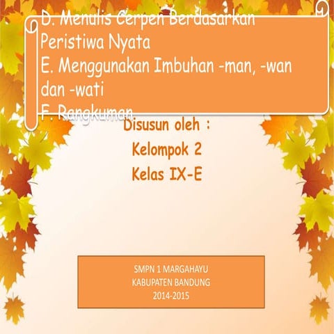Menulis Cerpen Berdasarkan Kisah Nyata | Menggunakan Imbuhan -man -wan -wati