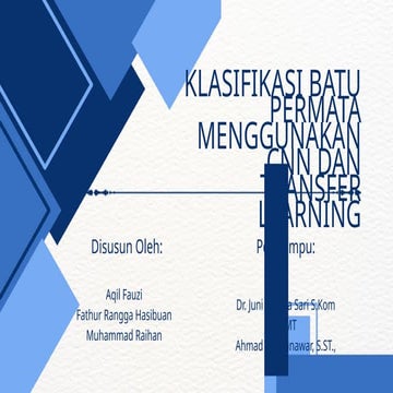 Klasifikasi batu permata menggunakan CNN dan transfer learning | PPTX