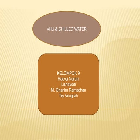 Kelompok 9. ahu &amp; chilled water