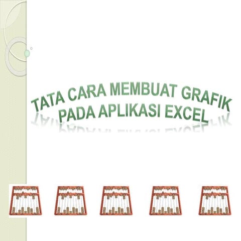Tata cara membuat grafik pada aplikasi excel