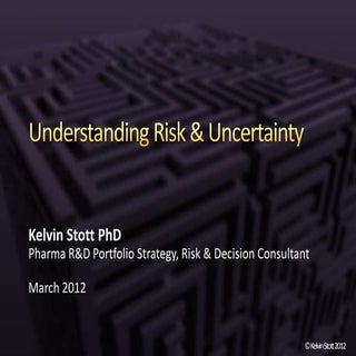 Understanding Risk & Uncertainty