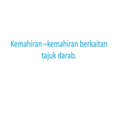 Kemahiran –kemahiran berkaitan tajuk darab