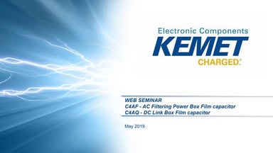 KEMET Webinar -  C4AQ/C4AF power box film capacitors